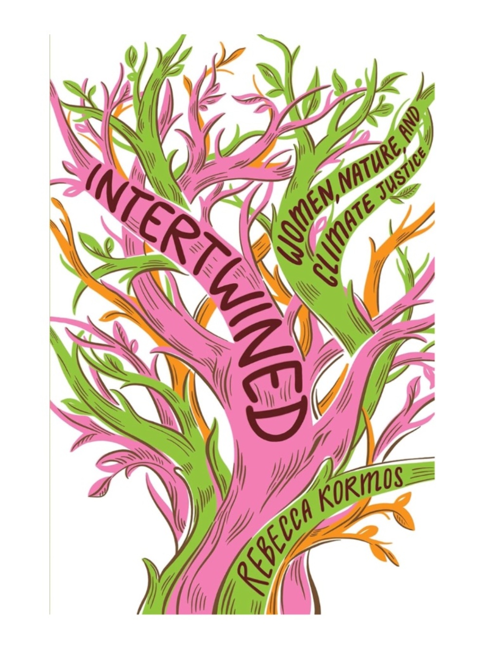 NEW Intertwined: Women, Nature, and Climate Justice Hardcover by Rebecca Kormos
